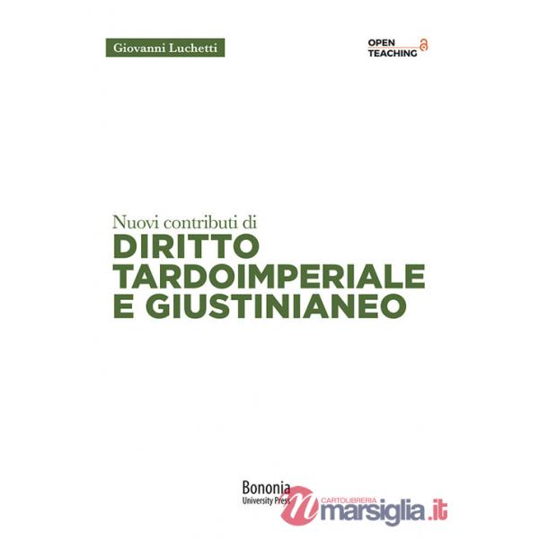 Nuovi contributi di diritto tardoimperiale e giustinianeo