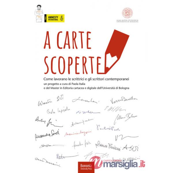 A carte scoperte. Come lavorano le scrittrici e gli scrittori contemporanei