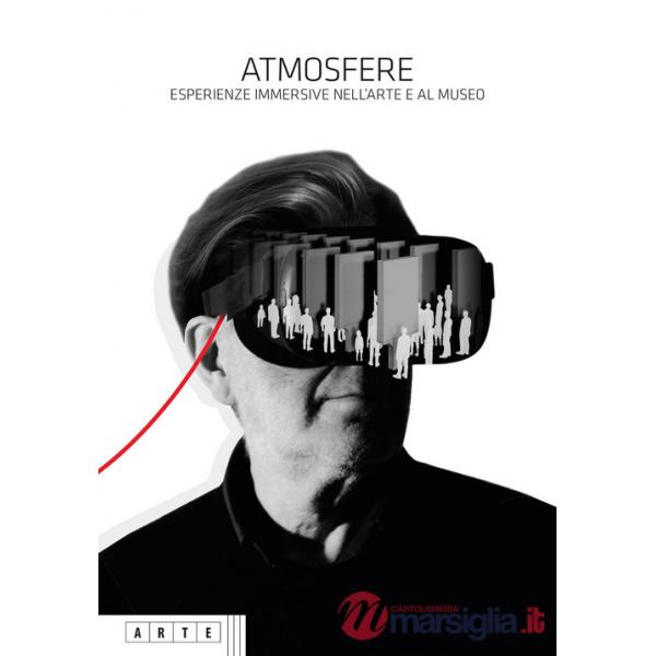 Atmosfere. Esperienze immersive nell'arte e al museo