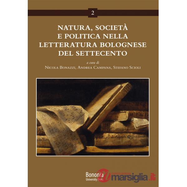 Natura, società e politica nella letteratura bolognese del Settecento