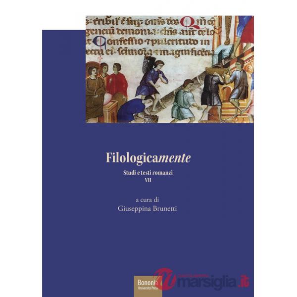 Filologicamente. Studi e testi romanzi. Vol. 7
