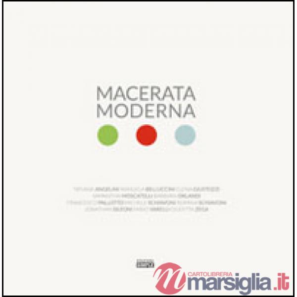 Macerata moderna. Fotografie d'architettura dal ventennio ad oggi