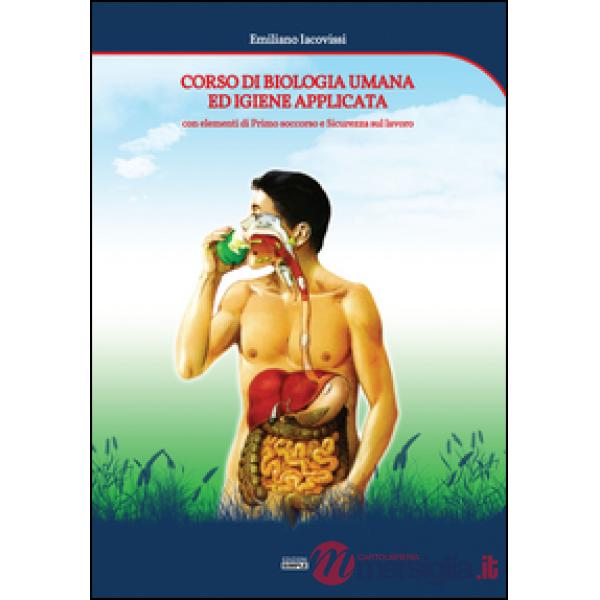 Corso di biologia umana ed igiene applicata. Con elementi di primo soccorso e si