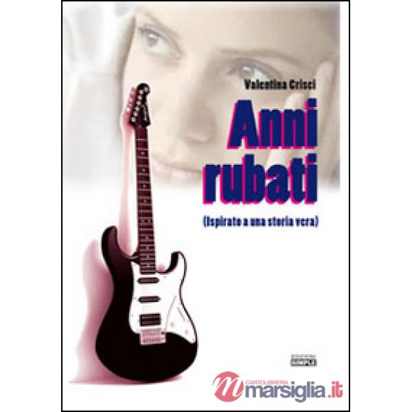 Anni rubati (ispisrato a una storia vera)
