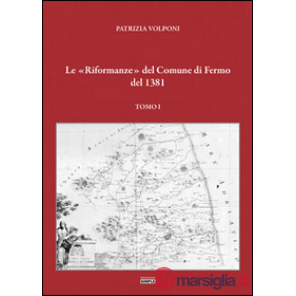 «Riformanze» del comune di Fermo del 1381 (Le). Vol. 1