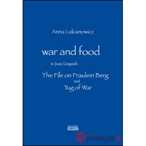 War and food in Joan Lingard's. The file on Fraulein Berg and Tug of War. Ediz. 