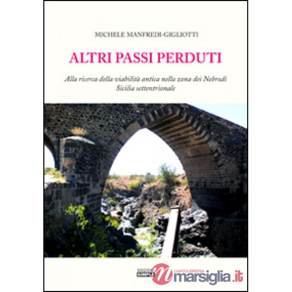 Altri passi perduti. Alla ricerca della viabilità antica nella zona dei Nebrodi. Sicilia settentrionale