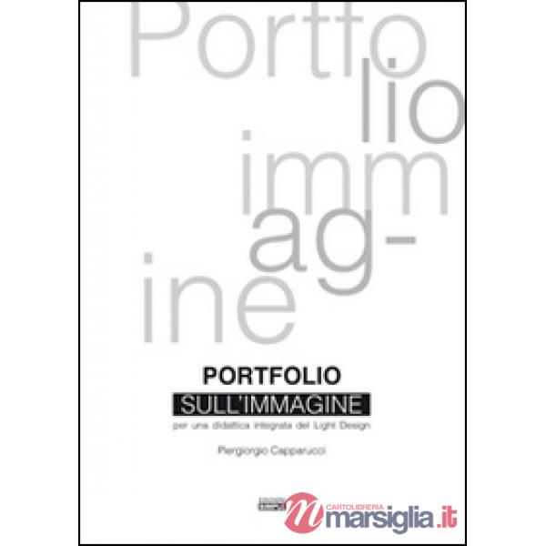 Portfolio sull'immagine. Per una didattica integrata del light design