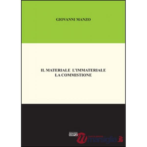 Materiale l'immateriale la commistione (Il)