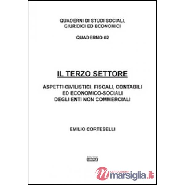 Terzo settore. Aspetti civilistici, fiscali, contabili ed economico-sociali degl