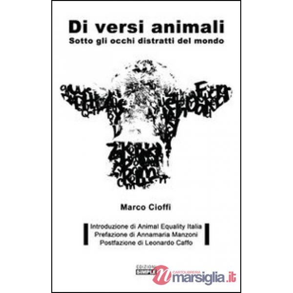 Di versi animali. Sotto gli occhi distratti del mondo
