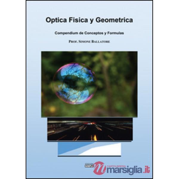 Optica fisica y geometrica. Compendium de conceptos y formulas