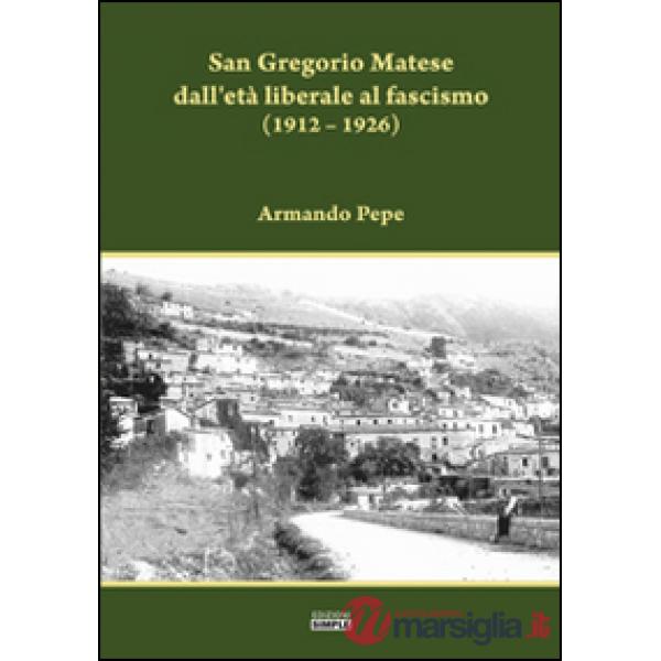 San Gregorio Matese dall'età liberale al fascismo (1912-1926)