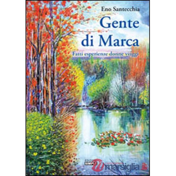 Gente di Marca. Fatti esperienze donne viaggi