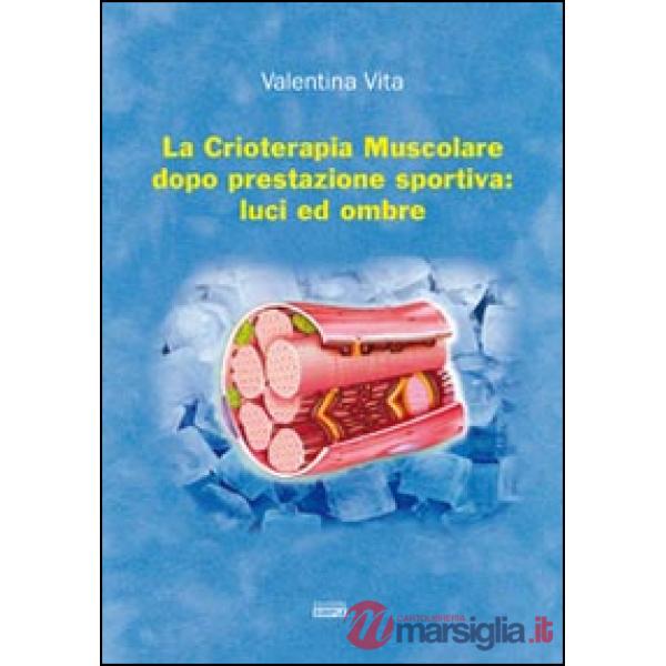 Crioterapia muscolare dopo prestazione sportiva. Luci ed ombre (La)