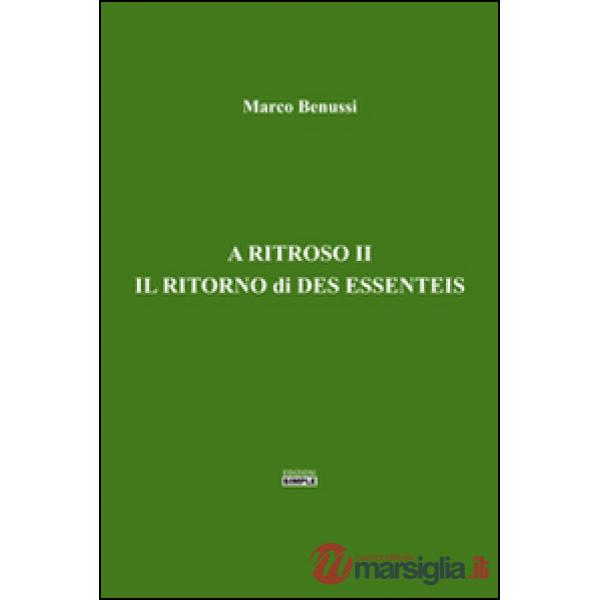 A ritroso II. Il ritorno di Des Essenteis