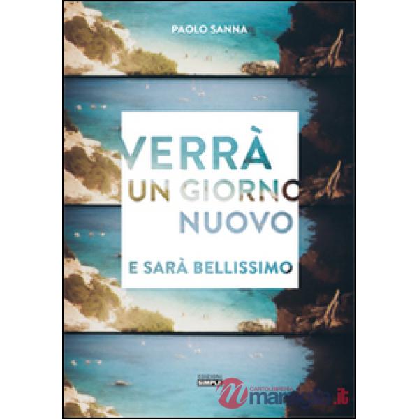 Verrà un giorno nuovo e sarà bellissimo