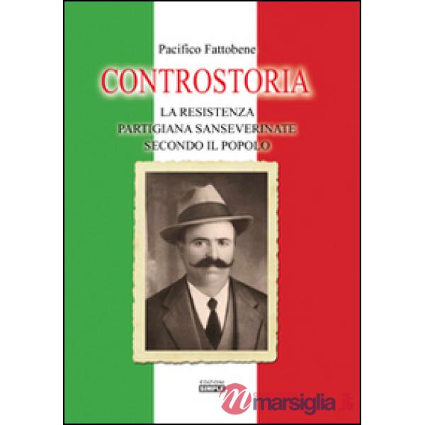 Controstoria. La resistenza partigiana sanseverinate secondo il popolo