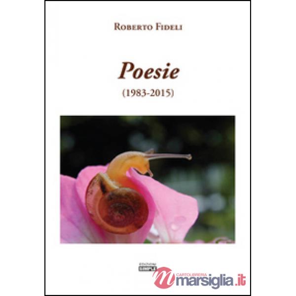 Poesie (1983-2015). Ediz. italiana e inglese