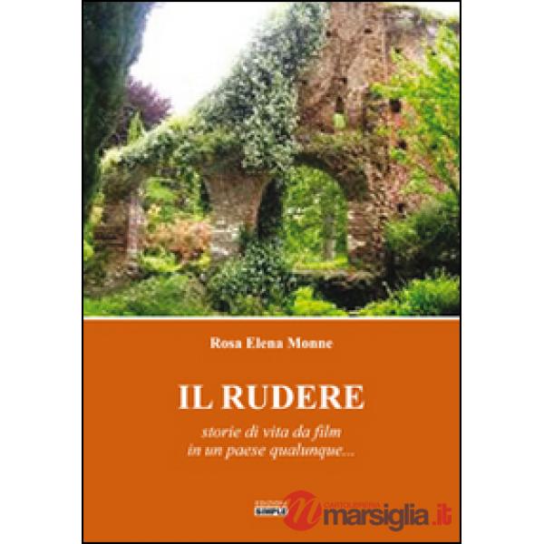 Rudere. Storie di vita da film in un paese qualunque... (Il)