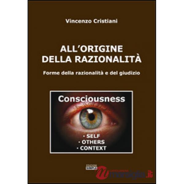 All'origine della razionalità. Forme della razionalità e del giudizio