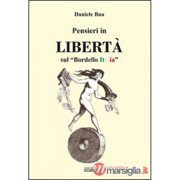 Pensieri in Libertà sul «bordello Italia»