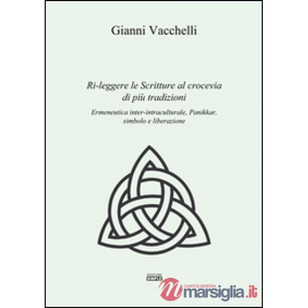 Ri-leggere le scritture al crocevia di più tradizioni. Ermeneutica inter-intraculturale, Pannikar, simbolo e liberazione