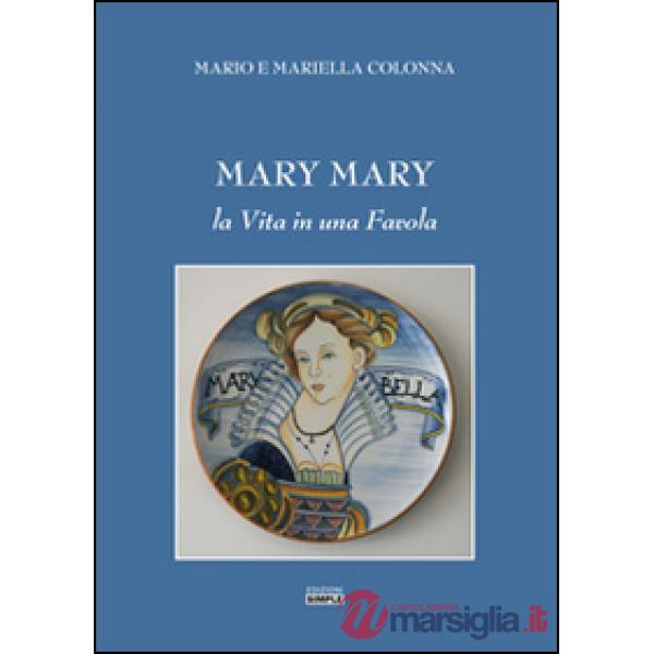 Mary Mary. La vita in una favola