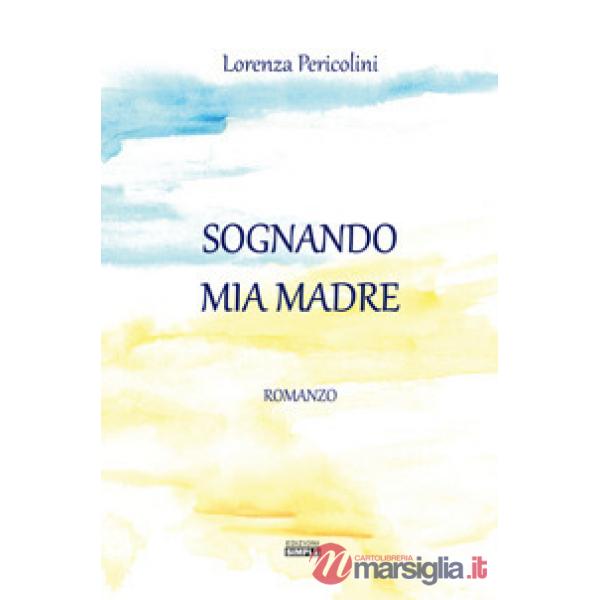Sognando mia madre
