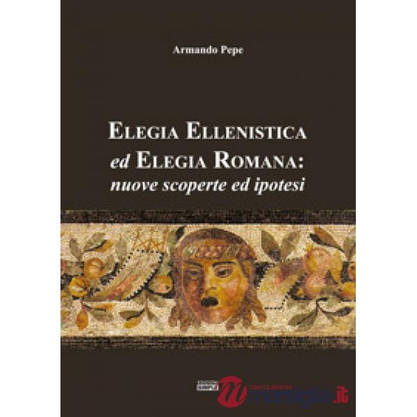 Elegia ellenistica ed elegia romana: nuove scoperte ed ipotesi