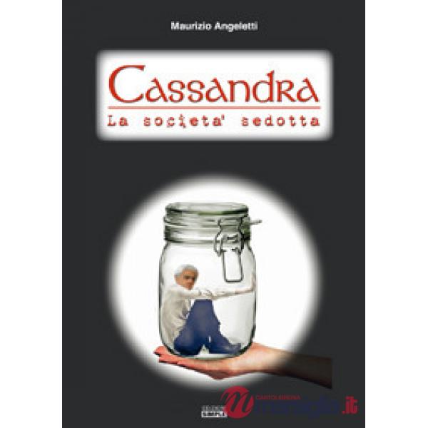 Cassandra. La società sedotta