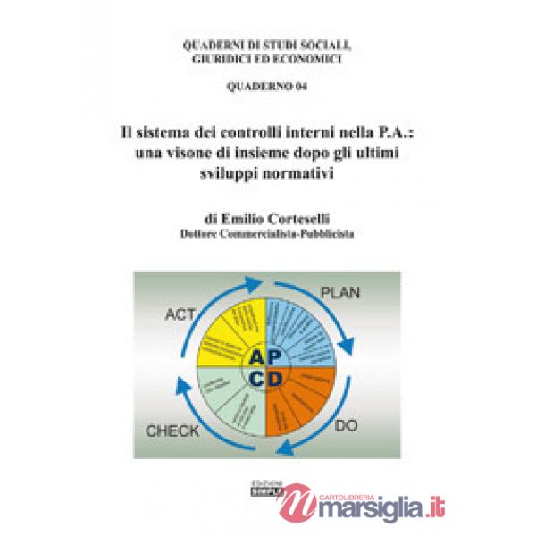Sistema dei controlli interni nella P.A.: una visione di insieme dopo gli ultimi sviluppi normativi (Il)