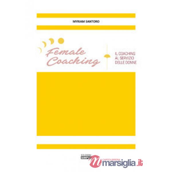 Female coaching. Il coaching al servizio della donne