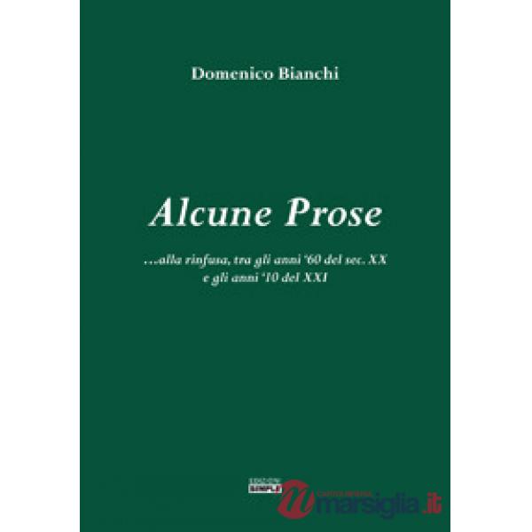 Alcune prose alla rinfusa, tra gli anni '60 del sec. XX e gli anni '10 del XXI