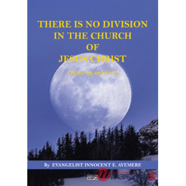 There is no division in the Church of Jesus Christ (wake-up and live)