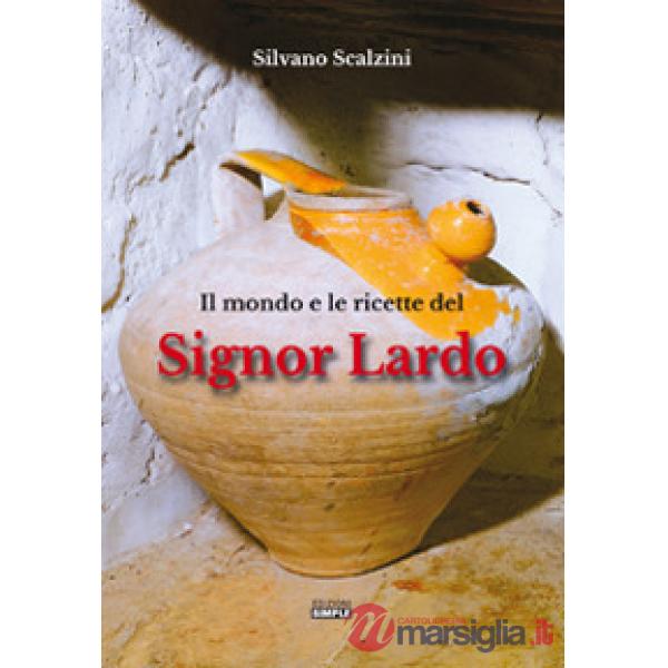 Mondo e le ricette del Signor Lardo (Il)