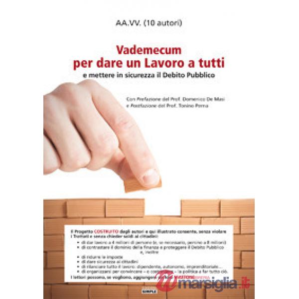 Vademecum per dare lavoro a tutti e mettere in sicurezza il Debito Pubblico
