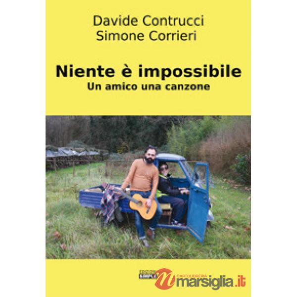 Niente è impossibile. Un amico una canzone