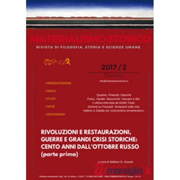 Materialismo storico. Rivista di filosofia, storia e scienze umane (2017). Vol. 2: Rivoluzioni e restaurazioni, guerre e grandi 