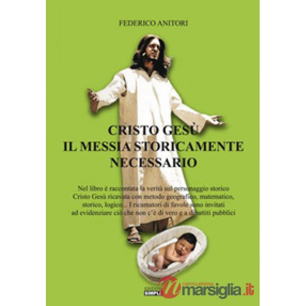 Cristo Gesù il Messia storicamente necessario