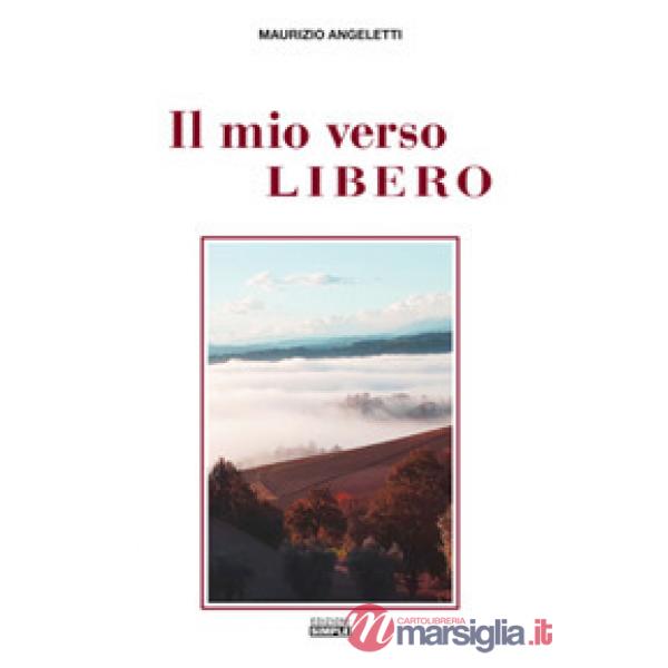 Mio verso libero. Le parole, catene di libertà (Il)