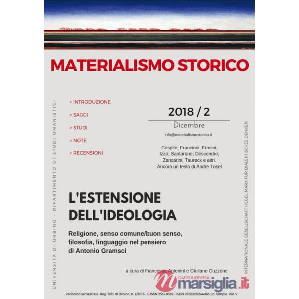Materialismo storico. Rivista di filosofia, storia e scienze umane (2018). Vol. 2: L' estensione dell'ideologia