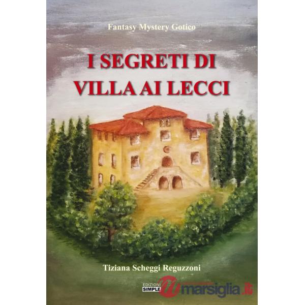 Segreti di Villa ai Lecci (I)