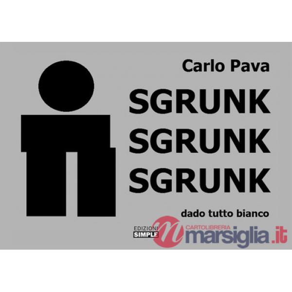 Sgrunk Sgrunk Sgrunk. Dado tutto bianco