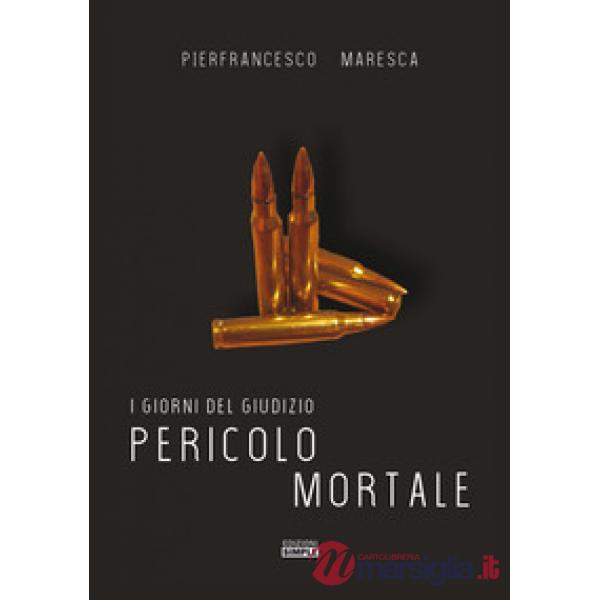 Giorni del giudizio. Pericolo mortale (I)