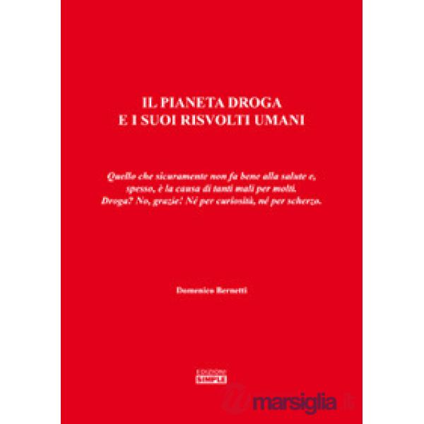 Pianeta droga e i suoi risvolti umani. Quello che sicuramente non fa bene alla salute e, spesso, è la causa di tanti mali per mo