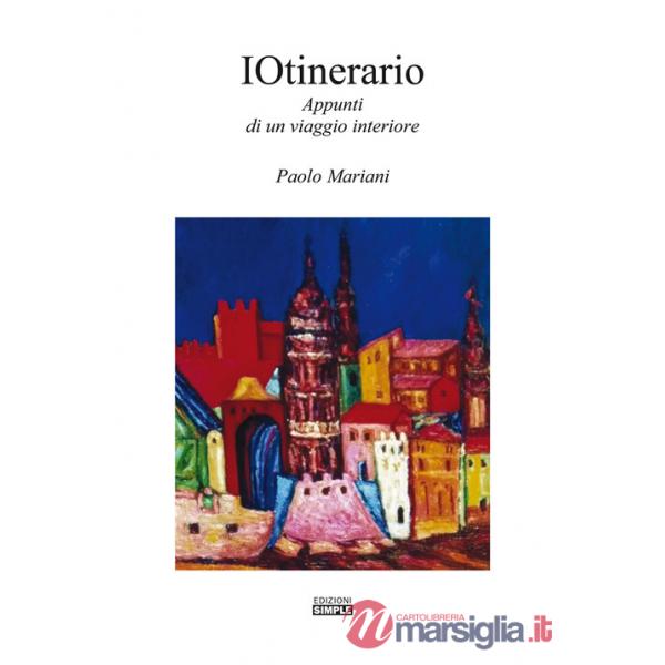 IOtinerario. Appunti di un viaggio interiore