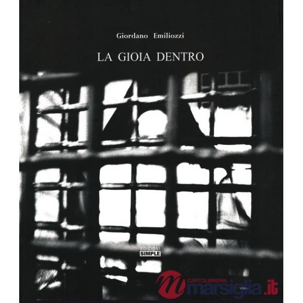 Gioia dentro. Ediz. illustrata (La)