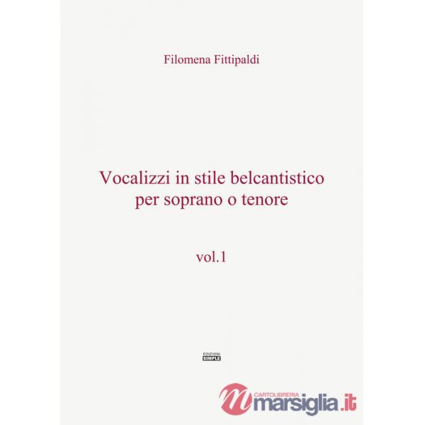 Vocalizzi in stile belcantistico per soprano o tenore. Vol. 1