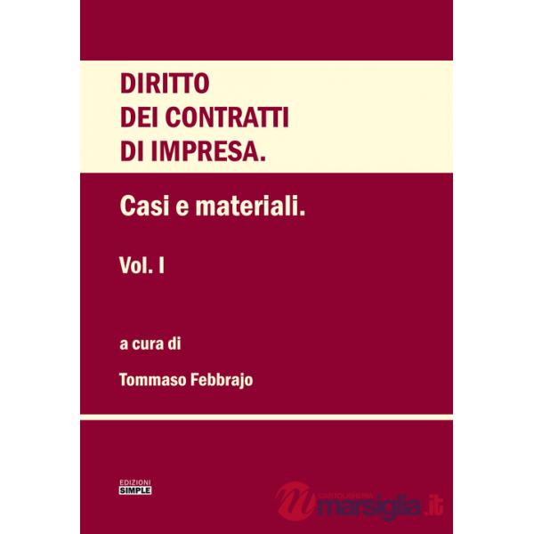 Diritto dei contratti d'impresa. Vol. 1: Casi e materiali